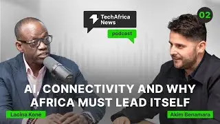 EP.02 | Lacina Koné on AI, Connectivity and why Africa must lead itself