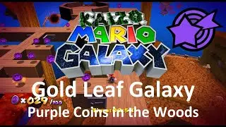 Kaizo Mario Galaxy | Gold Leaf Galaxy &ndash; Purple Coins in the Woods | 100% Walkthrough