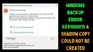 How to Fix Windows Backup Error 0x81000019: A shadow copy could not be created Error on Windows 11