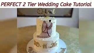 How to Make 2 TIER WEDDING CAKE - A Tutorial To Make Wedding Cake At Home - Step By Step Tutorial 