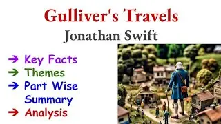 Gulliver's Travels by Jonathan Swift Summary in hindi/English / Themes/ Part wise summary