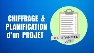 TechTransfer2021: Chiffrage et planification d&rsquo;un projet de transfert de technologie