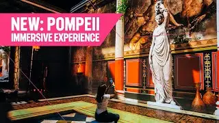 NEW IMMERSIVE EXPERIENCE | LAST DAYS OF POMPEII