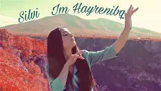 Silvi - Im Hayreniq New 2021 ( Սիլվի - Իմ Հայրենիք )
