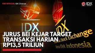 Jurus BEI Kejar Target Transaksi Harian Rp13,5 Triliun | IDX CHANNEL