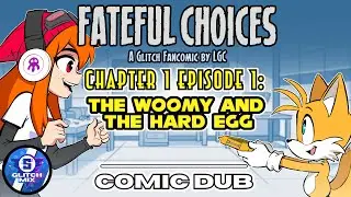 Glitch Mix X LGC: Fateful Choices | Chapter 1 | Episode 1: The Woomy And The Hard Egg