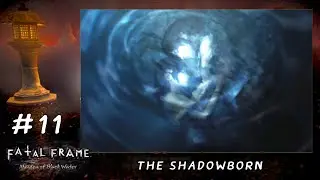 PROJECT ZERO MAIDEN OF BLACK WATER | 11.THE SHADOWBORN