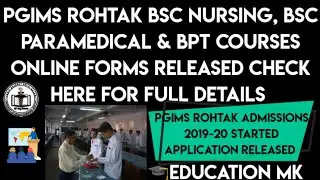 PGIMS ROHTAK BSC NURSING, BSC PARAMEDICAL & BPT, BASLP COURSES APPLICATION FORMS RELEASED 2019-20 🔥