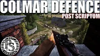 Amazing Defence on New Map Colmar Post Scriptum Gameplay