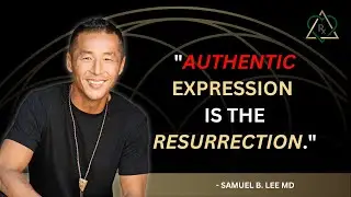 E47 - Dr.Samuel Lee : The ART is in the heART - Authentic Expression is the Resurrection
