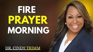 MORNING FIRE PRAYER FOR UNCOMMON BREAKTHROUGH &ndash; START YOUR DAY ON FIRE! | Dr. Cindy Trimm
