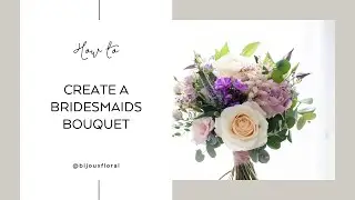 Creating a natural bridesmaid bouquet