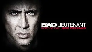 The Bad Lieutenant: Port of Call New Orleans &bull; 2009 (Full Movie)