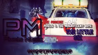 Pixels Music - The Phoenix & The Little Six & Pixels & The Magnificent Boys (