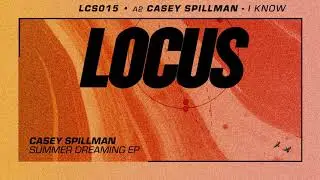 Casey Spillman - I Know (LCS015)