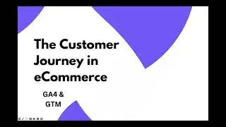 The Customer The Customer Journey in eCommerce: Track, Analyze & Optimize GA4 EventsJourny