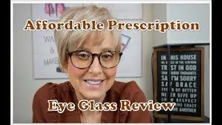Affordable Prescription Eye Glasses Review!