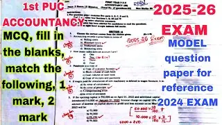 1st PUC ACCOUNTANCY MODEL QUESTION PAPER for reference ANNUAL EXAM 2025-26 questions with answers 🔥