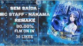 [FREE FLM] SEM SA&Iacute;DA | NAKAMA | MC STAFF | REMAKE 90.00% [FLM ON IN 30 LIKES] BY DJ VNGX 