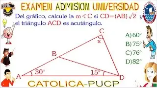 EXAMEN CATÓLICA ADMISIÓN UNIVERSIDAD PUCP CONGRUENCIA DE TRIÁNGULOS GEOMETRÍA SOLUCIÓN
