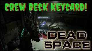 Dead Space Remake Chapter 10 battery and Crew Deck keycard location!