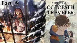 Kiro Plays Octopath Traveler 0 (Part 9)