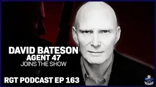 🔴 Live Interview With Agent 47 Himself David Bateson - RGT Ep 163