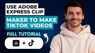 How to Use Adobe Express Clip Maker to Make TikTok Videos [2026 Full Guide]