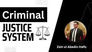 What is Criminal Justice System? | Definition, Objectives, and Components | Zain Ul Abedin Hafiz