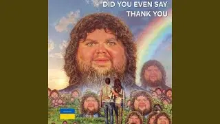 Did you even say thank you?