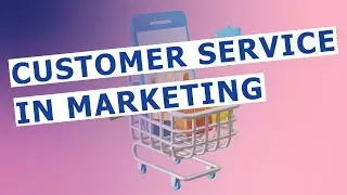 Customer service in marketing