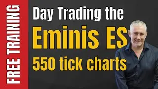 Day trading the Eminis ES 550 tick charts