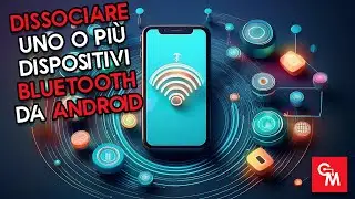 Dissociare uno o più dispositivi Bluetooth da Android