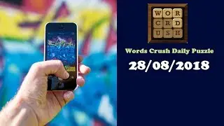 Words Crush Daily Puzzle Answers August 28 2018