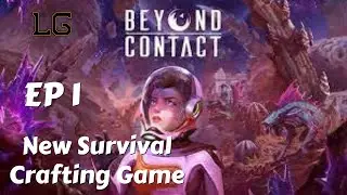 Let's Play Beyond Contact Single Player Ep 1 - Brand New Survival Crafting Game!