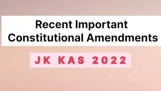 Recent Important constitutional Amendments |KAS 2022|