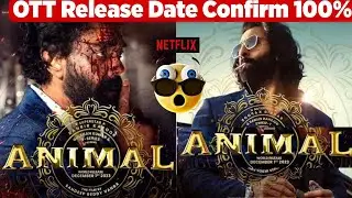 Animal OTT Release Time | Animal Netflix Release Time | Animal Movie OTT Release Date & Time