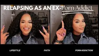 how to handle RELAPSE as an ex- porn addict