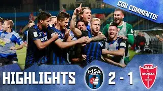 PISA 2-1 MONZA | MAGIA DI SIBILLI E SUPER LUCCA DA FUORI | HIGHLIGHTS CON COMMENTO