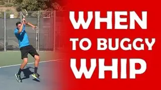 3 Times To Use A Buggy-Whip | BUGGY WHIP FOREHAND