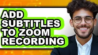 How to Add Subtitles to Zoom Recording (full Guide)