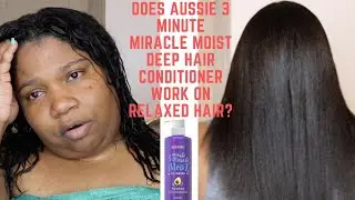 Does Aussie 3 Minute Miracle Moist Deep Hair Conditioner Work on Relaxed Hair?!