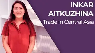 Inkar Aitkuzhina - Trade in Central Asia