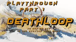 DeathLoop Playthough 1 **ASUS TUF RTX 3080** ULTRA SETTINGS LOCKED 75FPS ( TO BUY OR NOT BUY ? )