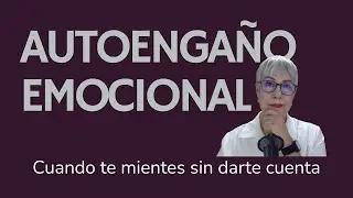 Siempre me pasa lo mismo | La verdad detrás del autoengaño