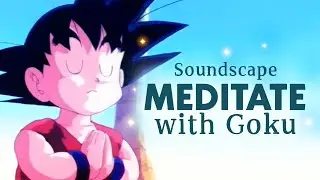 DRAGON BALL SOUNDSCAPE |  Goku meditating at The Lookout: Connect with your ki