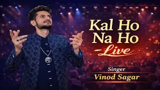 Kal Ho Na Ho |Cover Song | Singer Vinod Sagar | Vsp Records