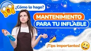 &iquest;C&Oacute;MO MANTENER TUS INFLABLES COMO NUEVOS? MANTENIMIENTO F&Aacute;CIL Y EFECTIVO