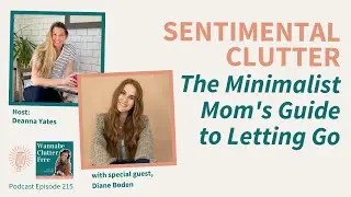 The Minimalist Mom's Guide to Decluttering Sentimental Items with Diane Boden