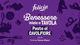 Pasta Felicia al Cavolfiore: il benessere inizia a tavola!